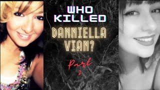QUEST FOR JUSTICE: Danniella Vian Pt. 2 (INTERVIEW with FRIEND Shanna Haden)