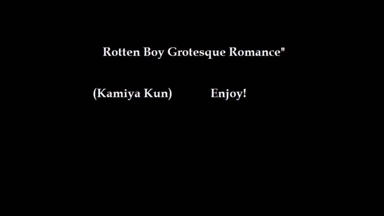 Kamiya Kun  Rotten boy Grotesque romance
