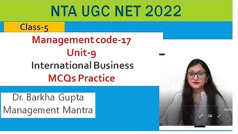 Class-5, MCQs Practice, International Business, Management code 17, NTA UGC NET 2022