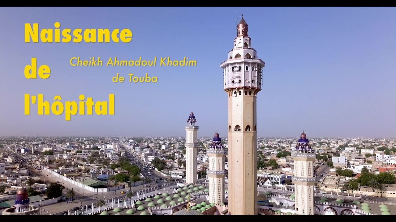 Naissance de l'hôpital (Cheikh Ahmadoul Khadim de Touba)