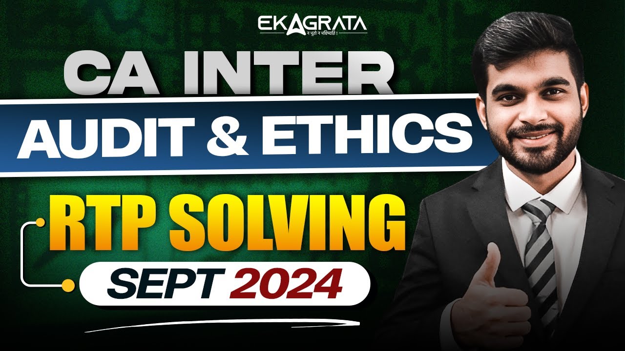 CA INTER AUDIT AND ETHICS RTP 2024 | AUDIT RTP SEP 2024 DISCUSSION | By ...