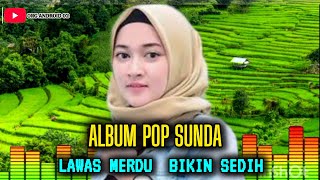 Download Lagu ALBUM POP SUNDA SEDIH - NON STOP BIKIN KANGEN KAMPUNG HALAMAN MP3