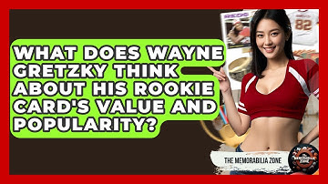 What Does Wayne Gretzky Think About His Rookie Card