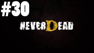 NeverDead HD Playthrough Part 30 | DanQ8000