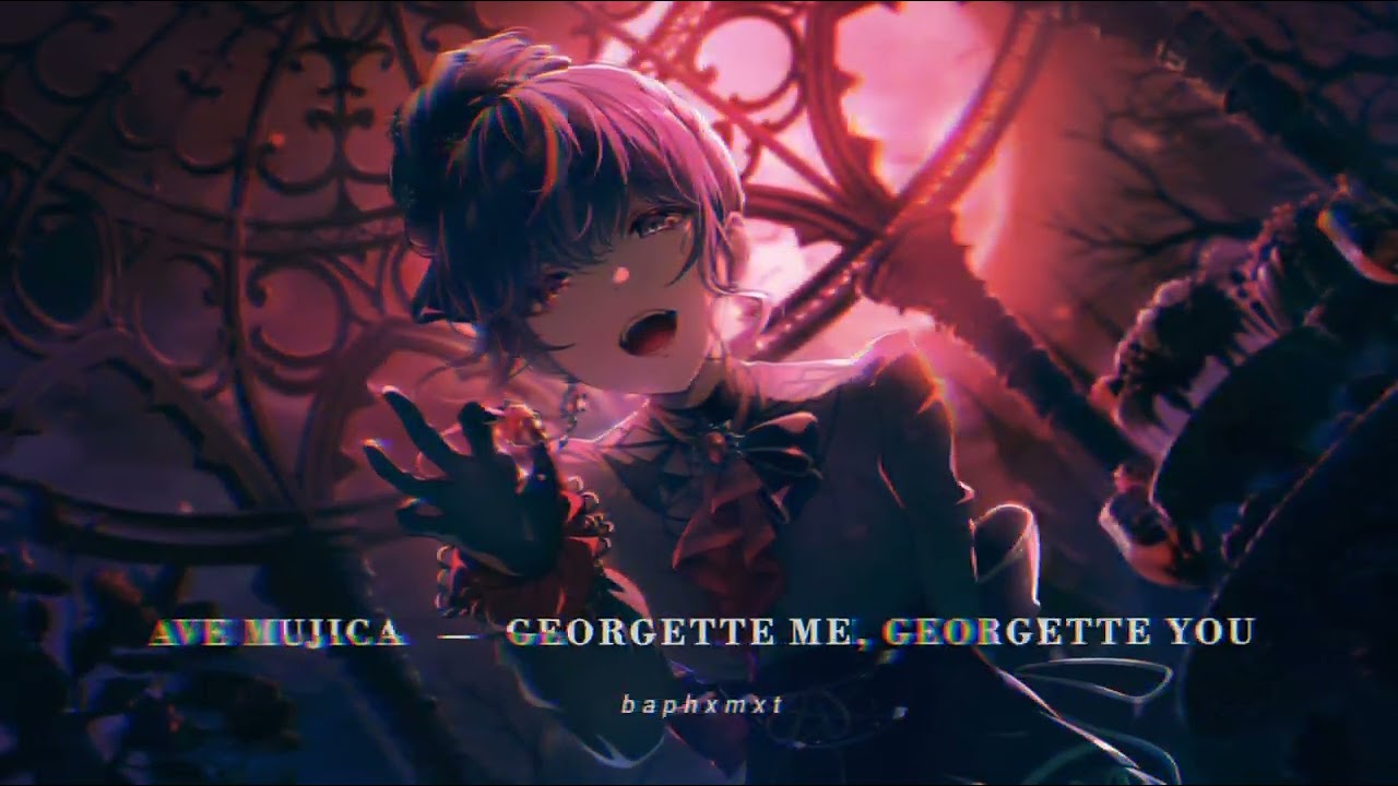 Ave Mujica — Georgette me, Georgette you ｢  slowed + reverb  ｣