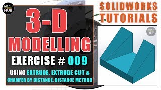 SOLIDWORKS EXERCISE 009 | Using 'Chamfer by Distance,Distance Method' | SOLIDWORKS TUTORIALS