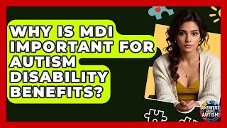 Why Is MDI Important For Autism Disability Benefits - Answers About Autism