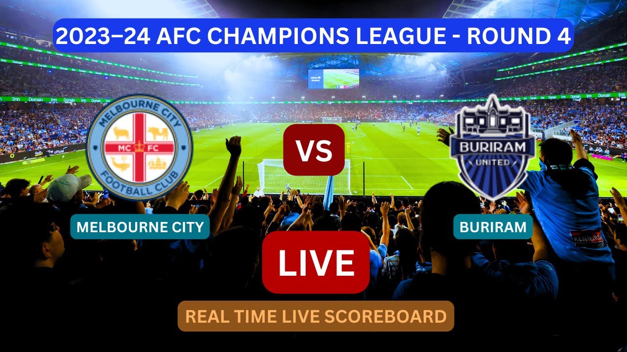 MELBOURNE CITY vs BURIRAM UNITED  AFC CHAMPIONS LEAGUE 2023/24