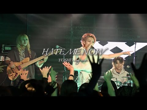 邦楽 swish i hate today XY MONTHLY SHOW』HATE ME NOW / YOSHI Covered by KICE KYOHEY