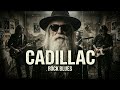 CADILLAC | The Darkest Blues Rock You'll Hear Tonight