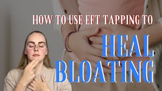 Heal Bloating with EFT Tapping - Day 13 of 14 #eft #weightloss