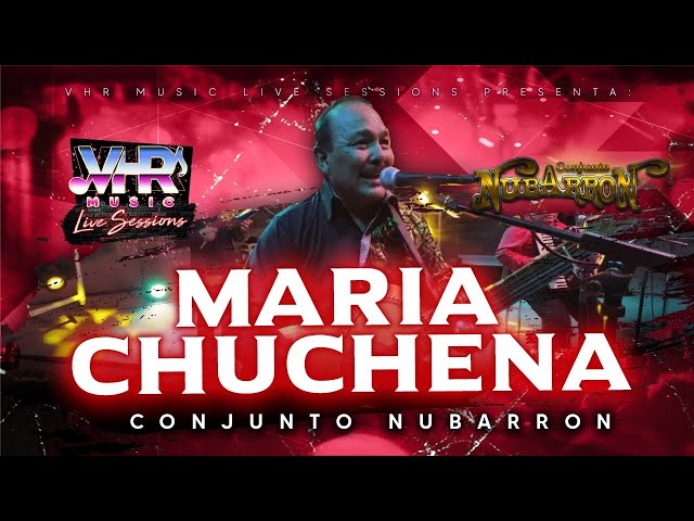 CONJUNTO NUBARRÓN - “MARIA CHUCHENA “ VHR MUSIC SESIONES EN VIVO