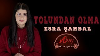 Esra ŞAHBAZ - YOLUNDAN OLMA Resimi