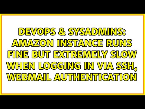 amazon instance runs fine but extremely slow when logging in via ssh, webmail authentication