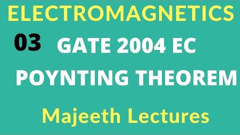 Electromagnetics GATE 2004 EC Poynting Theorem |#03|@majeethlectures