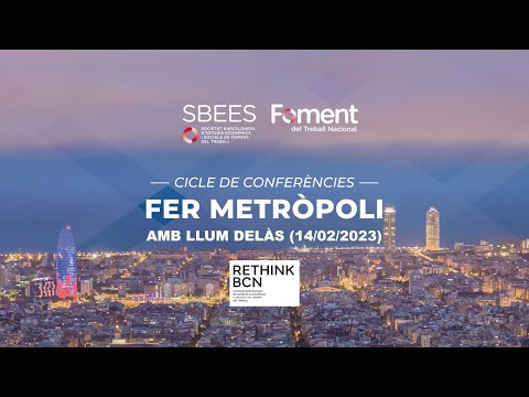 Cicle de conferències RethinkBCN. Fer metròpoli amb Llum Delàs