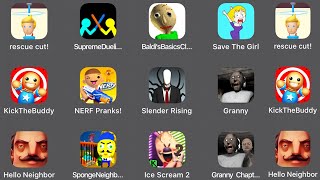 Rescue Cut,Supreme Duelist,Baldi's Basics Classic,Save The Girl,Buddy,NERF Prank,Granny Chapter two
