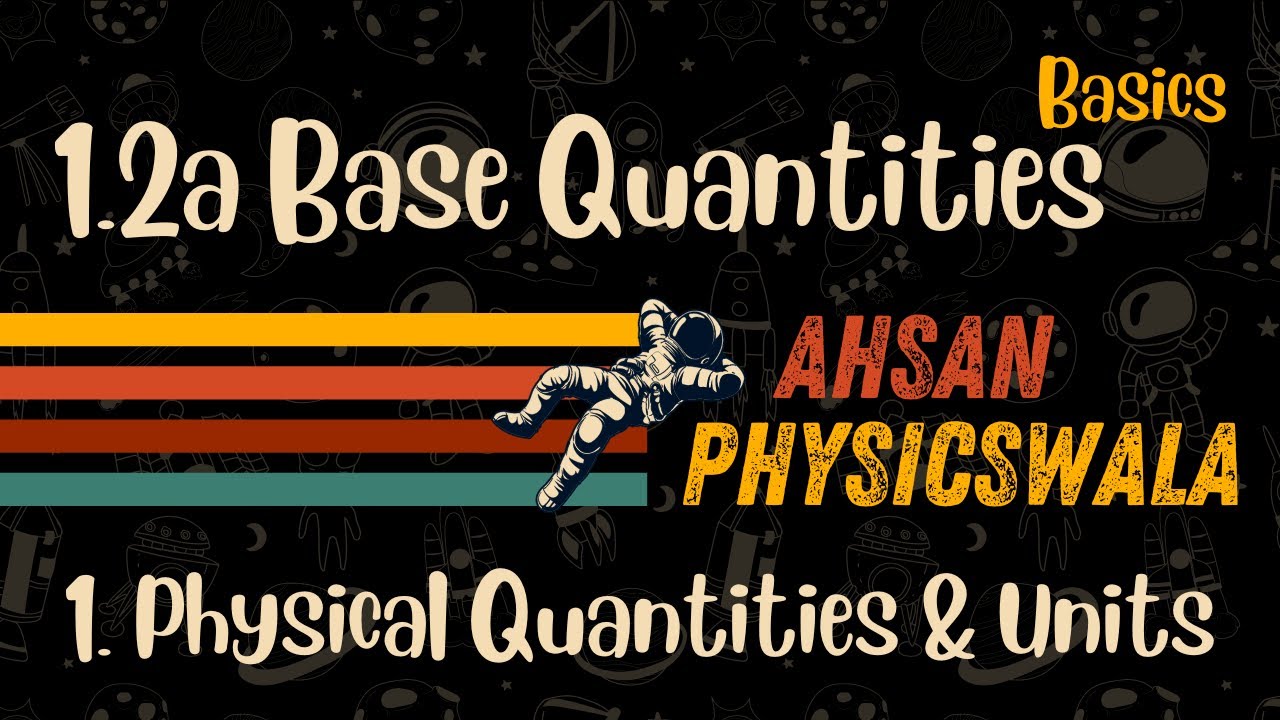1.2a - Base Quantities | Basics | AS Series | Physical Quantities ...