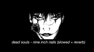 nine inch nails - dead souls (slowed   reverb)