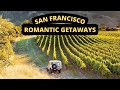 🥰🥰Romantic Weekend Getaways from San Francisco Bay Area 2020 | Fun Weekend Getaways for Couples