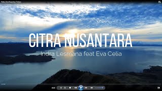 Citra Nusantara-Indra Lesmana feat Eva Celia (Lirik/Lyrics)