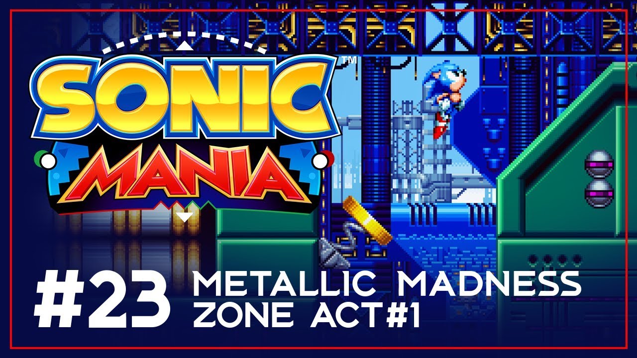 ENDASH Plays Sonic Mania – Metallic Madness Zone Act 1 – Sonic Playthrough – Part #23