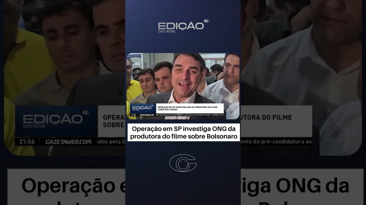 Operação em SP investiga ONG da produtora do filme sobre Bolsonaro