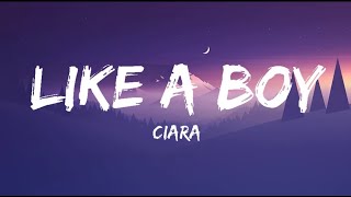 Ciara 🎵  Like A Boy 🎵 Lyrics