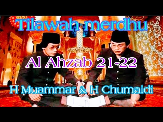 Tilawah #quran surat Al Ahzab 21-22, Qori' H Muammar ZA u0026 H Chumaidi class=
