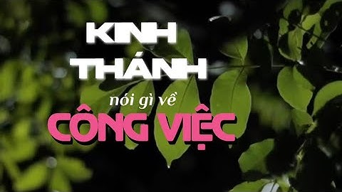KINH THÁNH NÓI GÌ VỀ CÔNG VIỆC Mục sư 𝙑𝙡𝙖𝙙 𝙎𝙖𝙫𝙘𝙝𝙪𝙠 Biên tập #caugocmoingay