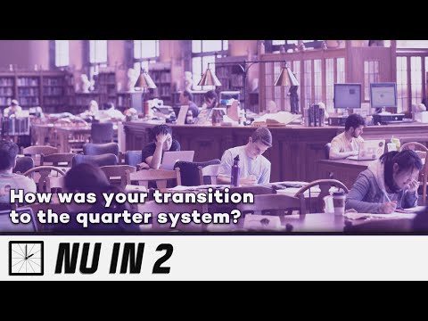 The Quarter System || NU in 2