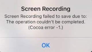 Screen Recording Failed To Save Due To: The Operation Couldn't Be Completed Fix
