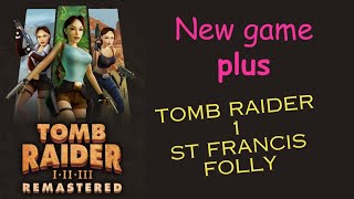 Tomb Raider I St Francis Folly/ New Game Plus