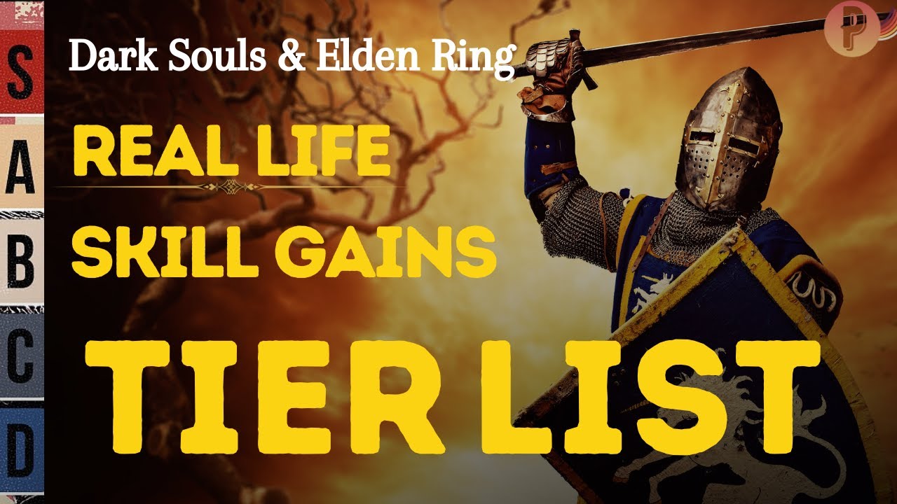 Real Life Skill Gain Tier List - Elden Ring, Dark Souls and other From Software Games