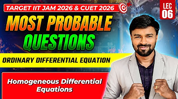 Homogeneous Differential Equations IIT JAM | ODE IIT JAM | CUET PG 2026 | Important Questions | L-1
