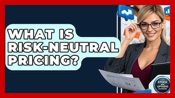 What Is Risk-neutral Pricing? - Stock and Options Playbook