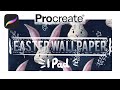 ✨🐣Easter Wallpaper Procreate|Рисуем обои за 10 минут в procreate|speedpaint