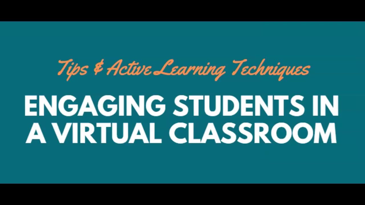 Engaging Students in the Virtual Classroom