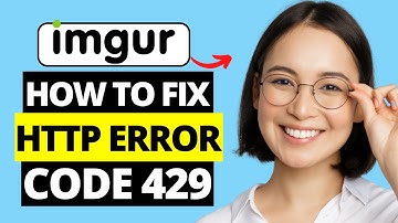 How To Fix Imgur Not Working - Fix Imgur Http Error 429