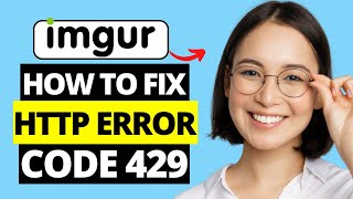 How To Fix Imgur Not Working - Fix Imgur Http Error 429