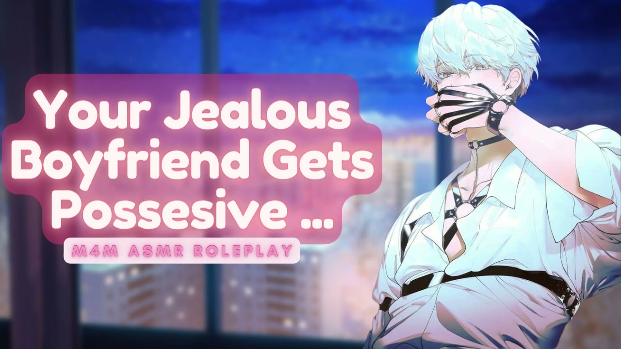ASMR [M4M] Jealous Boyfriend Gets Possessive...