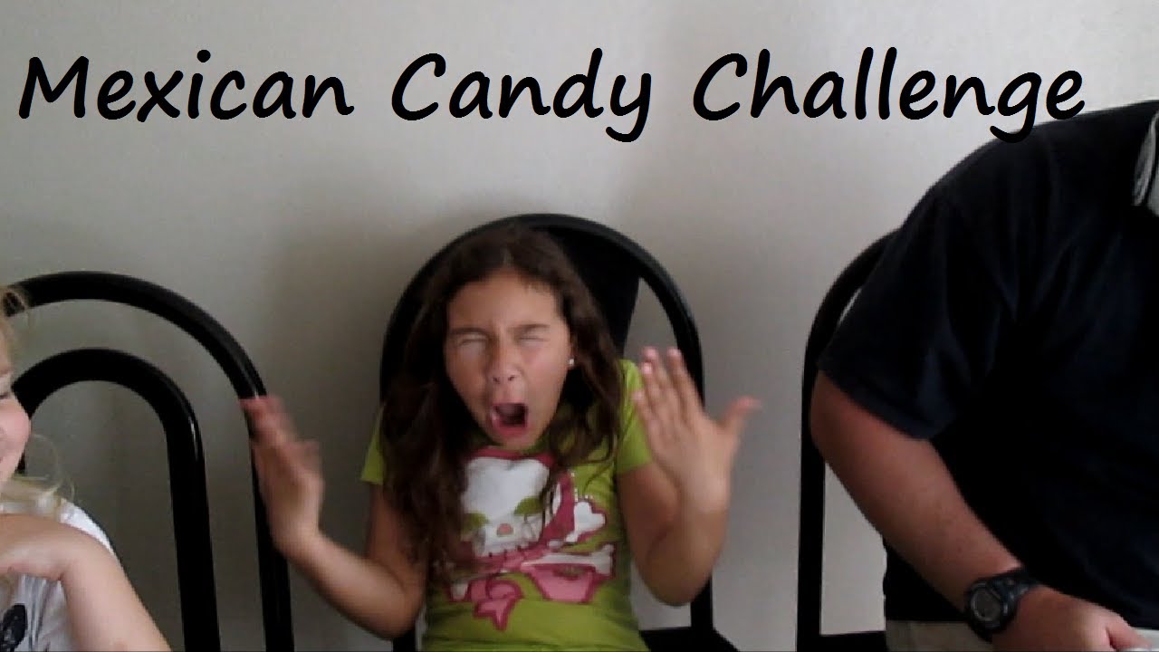 Mexican Candy Challenge Youtube