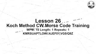 26 Z 1 1 15 WPM Koch Method CW Morse Code Training
