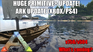 ARK: UPDATE! - PRIMITIVE MEGA UPDATE!! - XBOX/PS4 - (v750/v504) - (Ark: Survival Evolved) ARK: UPDATE! - PRIMITIVE MEGA UPDATE!! - XBOX/PS4 - (v750/v504) - (Ark: Survival Evolved)