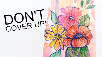 How To NOT Cover Up Your Mixed Media Background With The Focal Image!