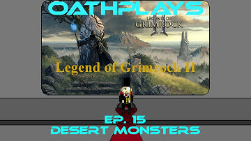 OathPlays: Legend of Grimrock 2 - Ep. 15 - Desert Monsters
