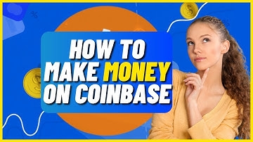 How To Make Money On Coinbase (For Beginners)