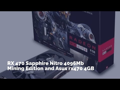 RX 470 Sapphire Nitro 4096Mb Mining Edition and Asus rx470 4GB
