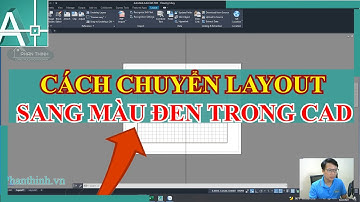 Cách chuyển layout sang màu đen trong autocad nhanh và đơn giản.