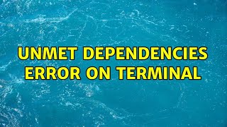 Ubuntu: Unmet dependencies error on terminal